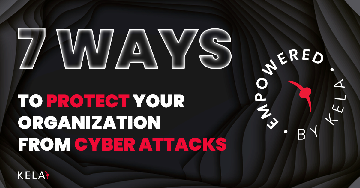 7 ways to protect your organization from cyber threats