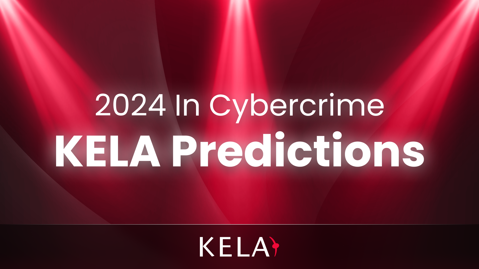 2024 in Cybercrime_ KELA Predictions