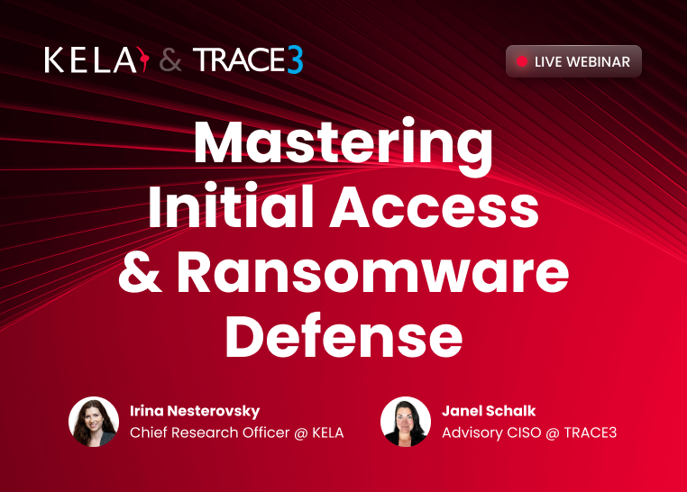 KELA on-demand webinar banner: Mastering Initial Access & Ransomware Defense, with Irina Nesterovsky and Janel Schalk