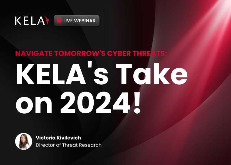 KELA on-demand webinar banner: Navigate Tomorrow's Cyber Threats: KELA's Take on 2024!, with Victoria Kivilevich