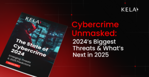 KELA Releases State of Cybercrime 2024: The Alarming Rise of Infostealers and Ransomware & Predictions for 2025