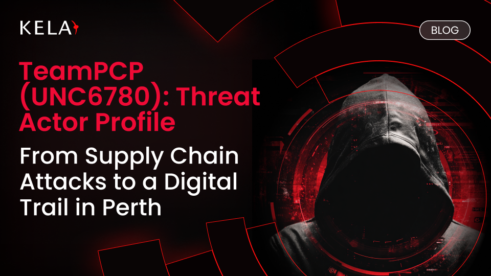KELA report cover: TeamPCP Threat Actor Profile